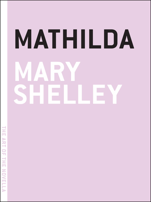 Mary Shelley创作的Mathilda作品的详细信息 - 可供借阅